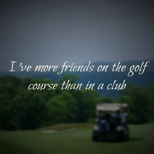 famous female golf quote