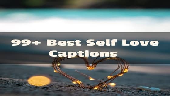 99+ Self Love Captions for Instagram  | Self Love Quotes for Instagram
