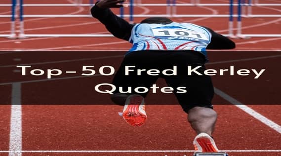 Top-50 Fred Kerley Quotes That Will Set You On Fire to Work Hard (2021)