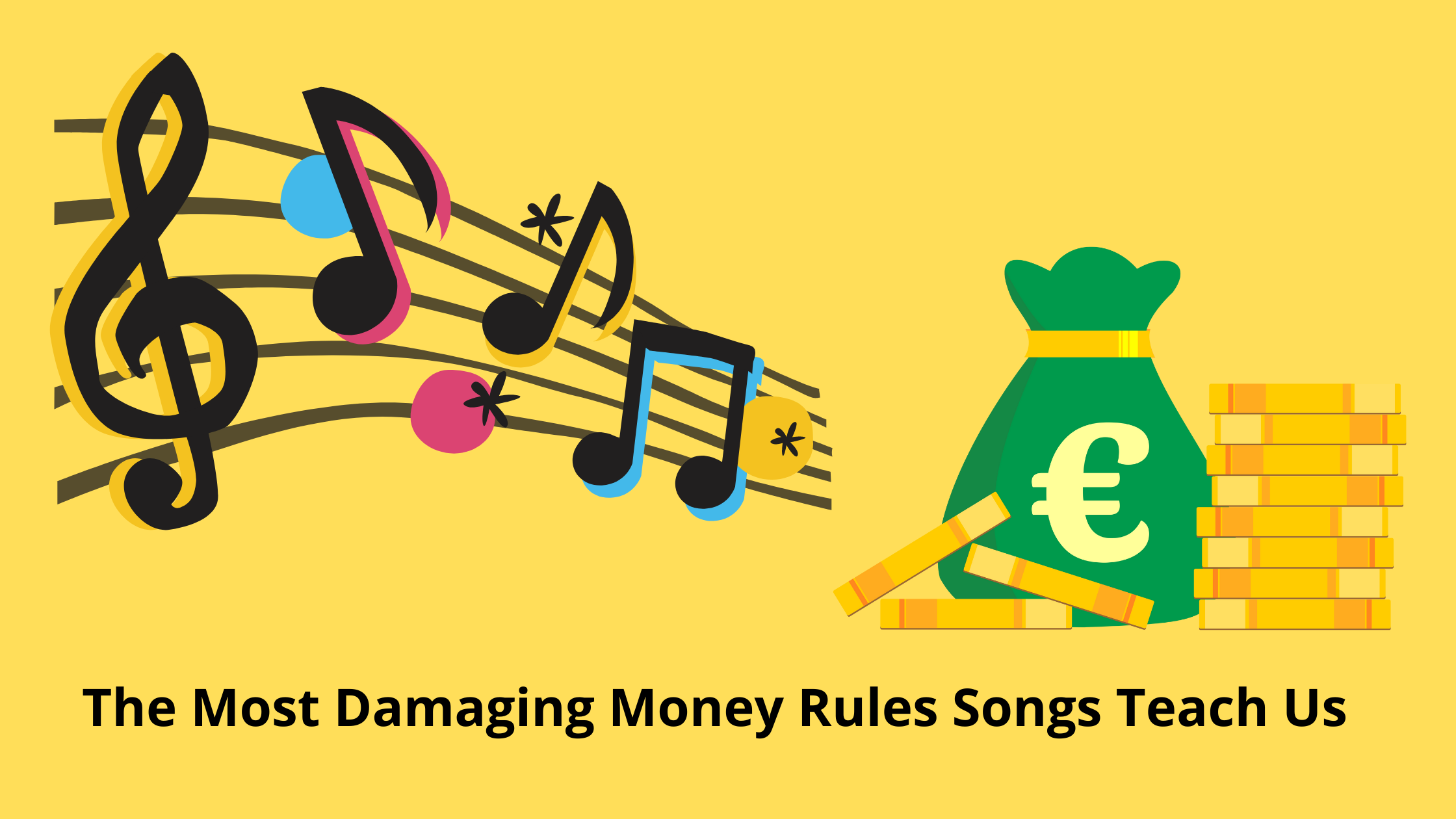The Most Damaging Money Rules Songs Teach Us