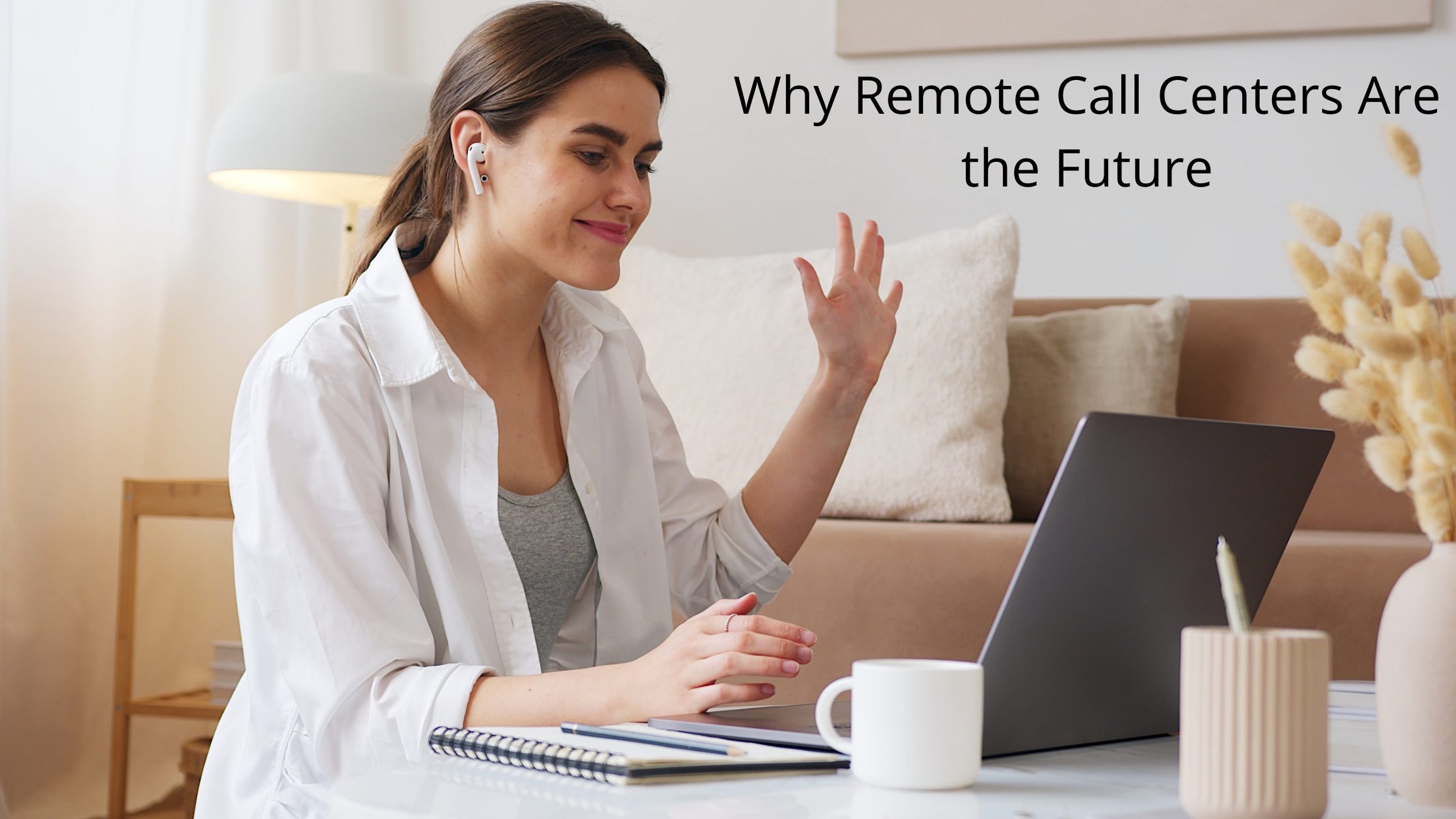 Why Remote Call Centers Are the Future
