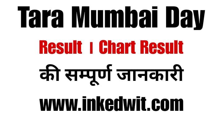 Tara Mumbai Day | Tara Mumbai Day Chart Result