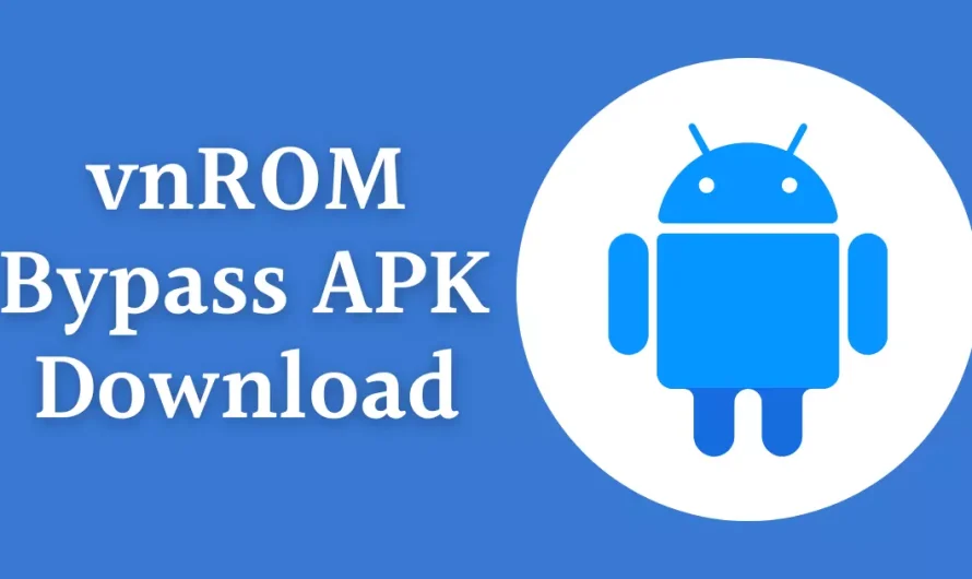vnROM Bypass APK – Unlock FRP on Android Devices